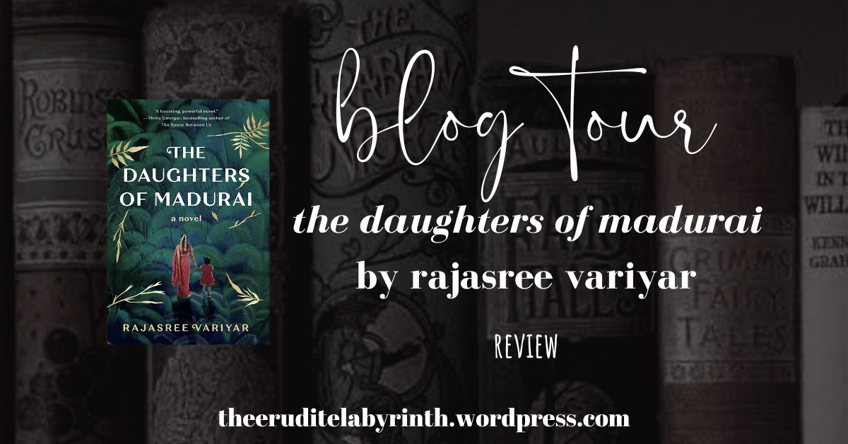 The Daughters of Madurai by Rajasree Variyar — A Poignant and Enduring Tale of Grief and Love: Blog Tour